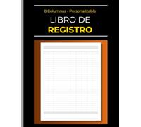 Libro de Registrol Personalizable - 8 Columnas: Perfecto para Libro Mayor de Negocios, Contabilidad, Control de Entrada y Salida e Inventario