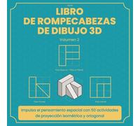 LIBRO DE ROMPECABEZAS DE DIBUJO 3D: Impulsa el pensamiento espacial con 50 actividades de proyección isométrica y ortogonal