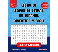 LIBRO DE SOPAS DE LETRAS EN ESPAÑOL DIVERTIDO Y FÁCIL: #1: (SPANISH EDITION): 100 Rompecabezas con Soluciones