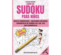Libro de Sudoku para niños: Volumen 2, 400 cuadrículas progresivas 4x4, 6x6 y 9x9, nivel intermedio con soluciones incluidas, para fortalecer la lógica jugando