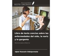 Libro de texto conciso sobre las enfermedades del oído, la nariz y la garganta: Para licenciados en Medicina