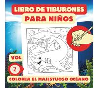 Libro de Tiburones para Niños: Colorea el Majestuoso Océano (Bajo el Mar Vol. 2)