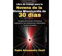 Libro de trabajo para la Novena de la Divina Misericordia de 30 días: Una guía devocional e interactiva Inspirado en las revelaciones a Santa María Faustina Kowalska