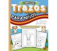 Libro de Trazos para Niños: Aprende el Abecedario Trazando Animales de la A a la Z | Caligrafía Infantil para Preescolar y Kindergarten: ¡Aprende las ... de Trazos Definitivo con Adorables Animales