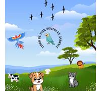 libro de unir puntos para formar animales: Sigue el rastro de los puntos y números para descubrir a los pequeños 120 habitantes de la naturaleza que se esconden detrás de cada trazo.