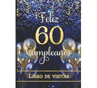 Libro de visitas: Feliz 60 cumpleaños: Mensajes de invitados | Recuerdo conmemorativo | Cubierta dorada y azul