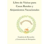 Libro de Visitas para Casas Rurales y Alojamientos Vacacionales: Cuaderno de Recuerdos y Comentarios de Huéspedes