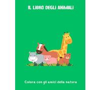 Libro degli animali: Colora con gli amici della natura