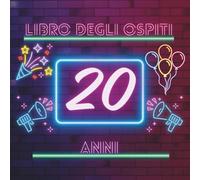 Libro degli ospiti 20 anni: Libro dei ricordi e delle dediche per il 20° compleanno - auguri, messaggi e foto degli invitati. Idea regalo originale per una festa indimenticabile.