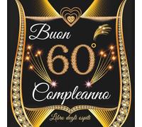 libro degli ospiti 60 anni: Un libro d'oro per la festa di 60° anniversario - Regalo e decorazioni per uomo e donna - 100 pagine Per Congratulazioni, Auguri e Foto