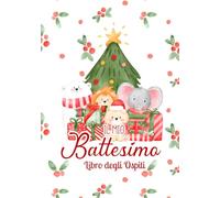 Libro degli Ospiti Il Mio Battesimo: Guestbook Natalizio Battesimo, libro dediche invitati con dolci animali di Natale