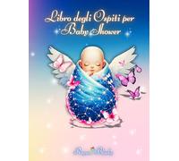 Libro degli Ospiti per Baby Shower: Auguri, Messaggi e Momenti Speciali