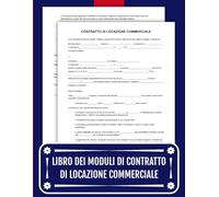Libro dei moduli di contratto di locazione commerciale: 50 moduli pronti all’uso per locatore e locatario | 8,5 x 11 pollici.