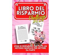 Libro del Risparmio: Challenge 2025 - Sfide di Risparmio per Tutti: Un Metodo Semplice per Mettere da Parte - Risparmia denaro