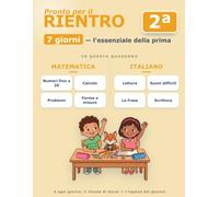 Libro delle Vacanze a Colori - Dalla 1ª alla 2ª Elementare in 7 Giorni: Ripassa la prima: italiano, matematica e inglese, tutto a colori · soluzioni per i genitori · Indicazioni nazionali