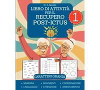 Libro di Attività per il Recupero Post Ictus Volume 1: Puzzle e Giochi per Riabilitazione dalle Lesioni Cerebrali Traumatiche e dall'Afasia - Caratteri Grandi