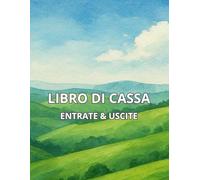 Libro di cassa: Gestione delle finanze domestiche semplice e chiara, ideale per famiglie e piccole imprese. Organizza facilmente entrate, uscite e saldo con 100 pagine di facile utilizzo.