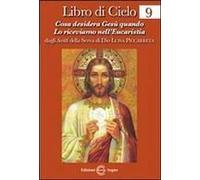 Libro Di Cielo 9. Cosa Desidera Gesù Quando Lo Riceviamo Nell'eucarestia