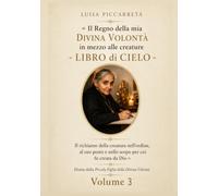 LIBRO DI CIELO LUISA PICCARRETA: VOLUME 3