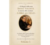 LIBRO DI CIELO LUISA PICCARRETA: VOLUME 5