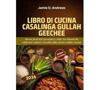 Libro di cucina casalinga Gullah Geechee: Ricette facili del Lowcountry e delle Sea Islands che celebrano i sapori e l’eredità della cucina Gullah Geechee