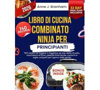 Libro di cucina combinato Ninja per principianti: 100 classici da friggere in friggitrice ad aria: alette di pollo, maccheroni al forno, patatine ... teglia, antipasti per il giorno della partita
