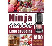 Libro di Cucina Ninja Creami: 1000 giorni per tentare le vostre papille gustative Gelati, miscele per gelati, sorbetti, coppe per frullati e frappé.