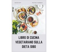 LIBRO DI CUCINA VEGETARIANO SULLA DIETA SIBO: Ricette vegetali a basso contenuto di FODMAP per ridurre il gonfiore, guarire l'intestino e alleviare i sintomi della IBS