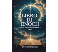 Libro di Enoch: Esplora l'intersezione tra Fede e Mito