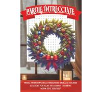 Libro di Parole Intrecciate Italiane: Parole intrecciate, Crucipuzzle 55 schemi classici per rilassarsi, allenare la mente e divertirsi in famiglia. ... da leggere, 110 pagine, formato 15×23 cm