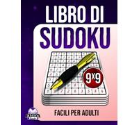 Libro di Sudoku facili per adulti: 200 giochi per la mente con caratteri grandi per anziani, principianti e per il rilassamento mentale: Puzzle senza stress, Griglia 9x9