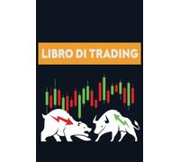 Libro di trading: Diario di bordo per i commercianti e gli investitori del mercato azionario (Crypto,Stocks,Bourse,Options, futures, diario di bordo ... commerciali)...dilettanti o professionisti
