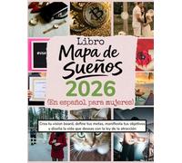 Libro Mapa de Sueños 2026: (En español para mujeres) Crea tu vision board, define tus metas, manifiesta tus objetivos y diseña la vida que deseas con la ley de la atracción