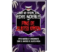 Libro no oficial con hechos increíbles para fans de Jujutsu Kaisen - Datos increíbles y emocionantes sobre el universo de Jujutsu Kaisen