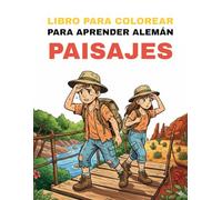 Libro para aprender alemán coloreando - Paisajes: Colorea hermosos paisajes y aprende sus nombres en alemán de forma divertida
