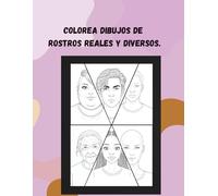 LIBRO PARA COLOREAR: 50 DIBUJOS DE CARAS DE PERSONAS REALES y DIVERSAS.: Ideal para formación de maquilladores y maquilladoras, esteticistas, asesores de imagen, esteticien...