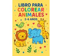 Libro para Colorear Animales - Libro colorear infantil con dibujos grandes y trazos - 2 a 6 años: Ideal para niños y niñas de 2 a 6 años