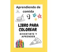 Libro para colorear, Aprendiendo de comida 1, El libro perfecto para aprender la comida básica de manera divertida: Aridia learning
