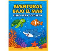 LIBRO PARA COLOREAR: Aventuras bajo el mar