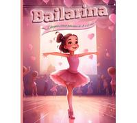 Libro Para Colorear Bailarina Para Niñas De 4 A 8 Años: 50 Preciosas Ilustraciones Para Colorear Un Divertido Libro Para Colorear De Bailarinas A Las Que Les Encanta Bailar