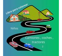 Libro para colorear: Camiones , coches , tractores