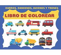 Libro para colorear: Carros, camiones, aviones y trenes: libro para colorear de autos para niños y niños pequeños - libros de actividades para niños ... diversión. libro para niños de 2-4 a 4-8 a