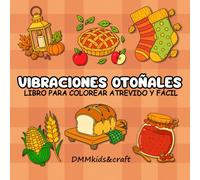 Libro para colorear con vibrantes y fáciles ambientes otoñales - Diseños otoñales acogedores para todas las edades: Ilustraciones otoñales sencillas y ... adolescentes, adultos y personas mayores