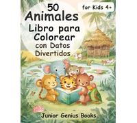 Libro para Colorear de 50 Animales con Datos Divertidos para Niños: Un Viaje Educativo para Colorear a Través del Reino Animal