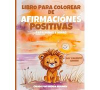 Libro Para Colorear De Afirmaciónes Positivas: Para Niños y Niñas