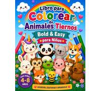 Libro para Colorear de Animales Tiernos Bold & Easy para Niños: Páginas Grandes y Sencillas para Colorear con Axolotl, Capibaras y Adorables Amigos ... de 4 a 8 Años (Actividades Sin Pantallas)