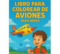 Libro para colorear de aviones para niños: Horas de color y aventuras en el cielo con contornos gruesos, antiestrés - El regalo perfecto para niños y ... | 50 dibujos fáciles, una página sí y otra no