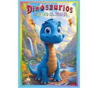 Libro para colorear de dinosaurios para niños de 4 a 8 años con 50 adorables ilustraciones: Desde el brontosaurio hasta el T-Rex - perfecto para todos los pequeños fans de los dinos