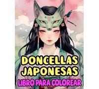 Libro Para Colorear De Doncellas Japonesas: Páginas Para Colorear De Hermosas Mujeres De Japón Puras Sirvientas Del Santuario Colegialas Lindas ... Alivio Del Estrés | Niño Adulto Adolescente