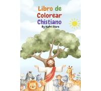 Libro para Colorear de Historias Bíblicas para Niños: 15 Relatos Inspiradores del Antiguo y Nuevo Testamento | Divertidas Páginas Cristianas para Aprender sobre la Fe y el Amor de Dios